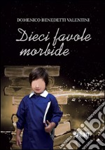 Dieci favole morbide. E-book. Formato EPUB