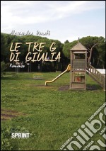 Le tre G di Giulia. E-book. Formato EPUB ebook