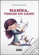 Mamma, voglio un cane!. E-book. Formato EPUB