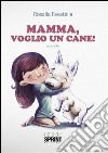 Mamma, voglio un cane!. E-book. Formato EPUB ebook