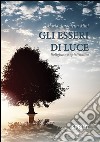 Gli esseri di luce. E-book. Formato EPUB ebook