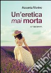 Un'eretica mai morta - II Edizione. E-book. Formato EPUB ebook