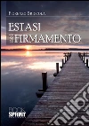 Estasi nel firmamento. E-book. Formato EPUB ebook di Fiorenzo Briccola