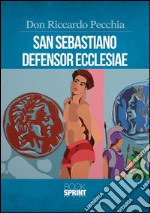 San Sebastiano defensor ecclesiae. E-book. Formato EPUB
