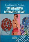 San Sebastiano defensor ecclesiae. E-book. Formato EPUB ebook di Don Riccardo Pecchia