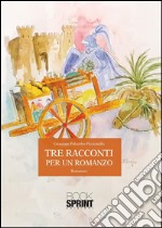 Tre racconti per un romanzo. E-book. Formato EPUB ebook