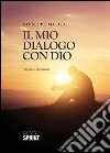 Il mio dialogo con Dio. E-book. Formato EPUB ebook di Giuseppe Matteu