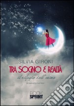 Tra sogno e realtà. E-book. Formato EPUB ebook