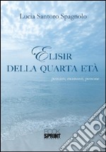 Elisir della quarta età. E-book. Formato EPUB ebook