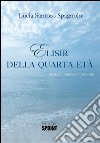 Elisir della quarta età. E-book. Formato EPUB ebook