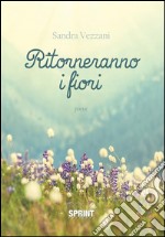 Ritorneranno i fiori. E-book. Formato EPUB