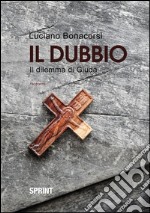 Il dubbio. Il dilemma di Giuda. E-book. Formato EPUB ebook