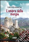 L'ombra della Morgia. E-book. Formato EPUB ebook