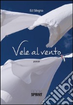 Vele al vento. E-book. Formato EPUB ebook