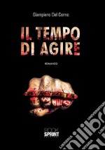 Il tempo di agire. E-book. Formato EPUB ebook