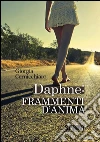 Daphne: frammenti d'anima. E-book. Formato EPUB ebook di Giorgia Cernicchiaro