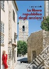 La libera repubblica degli anziani. E-book. Formato EPUB ebook di Luciano Gelli