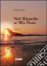 Nel ricordo di mio padre. E-book. Formato EPUB ebook