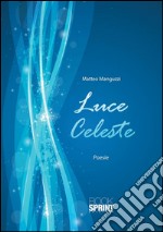 Luce celeste. E-book. Formato EPUB ebook