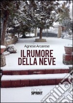 Il rumore della neve. E-book. Formato EPUB ebook