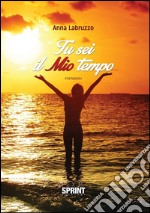 Tu sei il mio tempo. E-book. Formato EPUB ebook