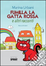 Fumilla la gatta rossa ed altri racconti. E-book. Formato EPUB ebook