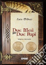 Due mesi per due papi. E-book. Formato EPUB ebook