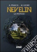 Nevelin - La profezia. E-book. Formato EPUB ebook