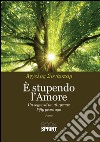 È stupendo l'amore. E-book. Formato PDF ebook