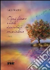 Ogni fiume vuole diventare arcobaleno. E-book. Formato EPUB ebook di Laura Mazzini