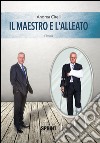 Il maestro e l'alleato. E-book. Formato EPUB ebook di Andrea Cirilli