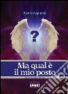 Ma qual è il mio posto. E-book. Formato EPUB ebook