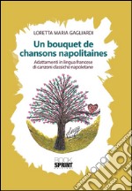 Un bouquet de chansons napolitaines. Ediz. italiana. E-book. Formato PDF ebook