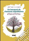 Un bouquet de chansons napolitaines. Ediz. italiana. E-book. Formato PDF ebook