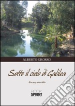 Sotto il cielo di Galilea. E-book. Formato EPUB ebook