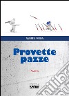 Provette pazze. E-book. Formato EPUB ebook