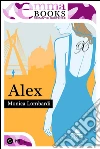 Alex (GD Team #2,5). E-book. Formato EPUB ebook di Monica Lombardi