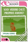 Vuoi vedere che è proprio amore?. E-book. Formato EPUB ebook di Viviana Giorgi