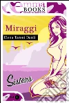Miraggi (Sisters #3). E-book. Formato EPUB ebook di Elena Taroni Dardi