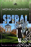 Spiral (GD Team #3). E-book. Formato EPUB ebook di Monica Lombardi