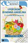 I peperoni di nonna Angelina. La ricetta della pazienza. E-book. Formato EPUB ebook di Cristina Zagaria