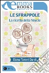 Le sfrappole - La ricetta della fiducia. E-book. Formato EPUB ebook di Elena Taroni Dardi