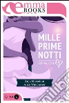 Mille prime notti. Episodio 1. E-book. Formato EPUB ebook di Anja Massetani