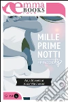 Mille prime notti Episodio 3. E-book. Formato EPUB ebook di Anja Massetani