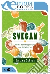 Svegan. Ricette d’amor vegano con una storia intorno. E-book. Formato EPUB ebook di Barbara Solinas