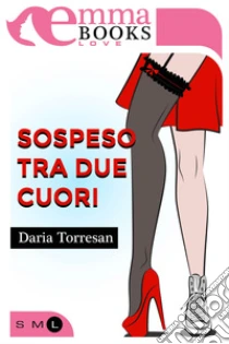 Download Gratuito Sospeso tra due cuori. PDF