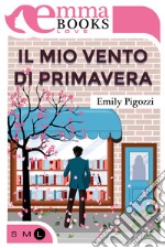 Il mio vento di primavera. E-book. Formato EPUB