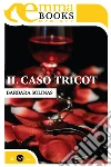 Il caso Tricot (Il commissario Rosa Cipria #1). E-book. Formato EPUB ebook di Barbara Solinas