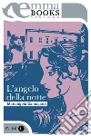 L'angelo della notte. E-book. Formato EPUB ebook di Mariangela Camocardi