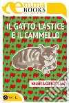 Il Gatto, l'Astice e il Cammello. E-book. Formato EPUB ebook di Valeria Corciolani